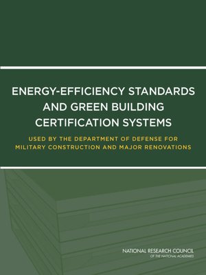 cover image of Energy-Efficiency Standards and Green Building Certification Systems Used by the Department of Defense for Military Construction and Major Renovations